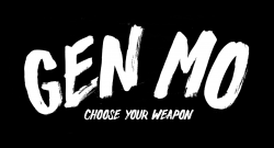 Gen Mo - Choose your weapon